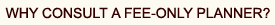 Why consult a fee-only planner?